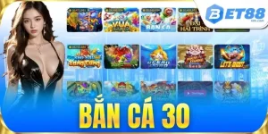 Bắn Cá BET88 - Đại Dương Giải Trí Săn Xu Thưởng Siêu Đỉnh
