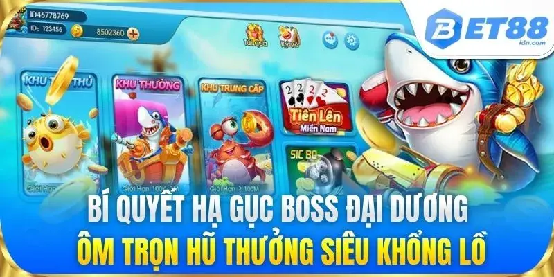 Súng Bắn Cá Bet88 - Kỹ Thuật Chọn Vũ Khí Hạ Gục Boss Sớm