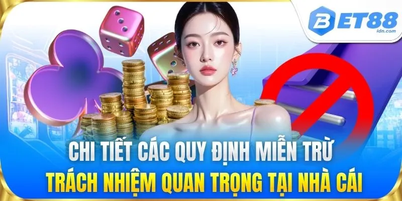 Miễn Trừ Trách Nhiệm BET88 - Những Lưu Ý Bet Thủ Cần Biết