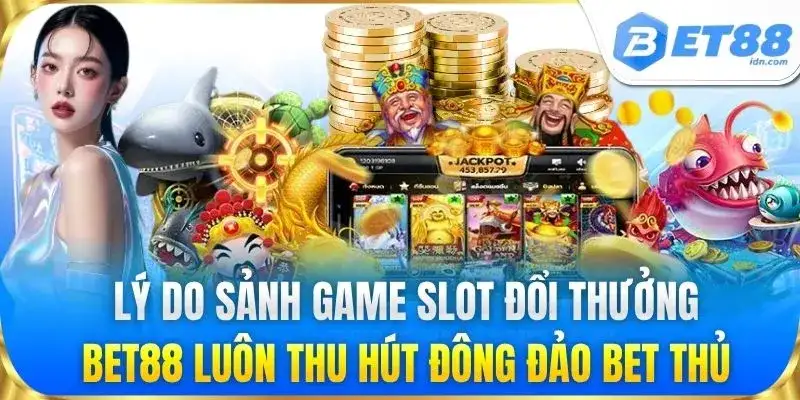 Nổ Hũ BET88 - Săn Hũ Đổi Thưởng Uy Tín Tỷ Lệ Thắng Cao