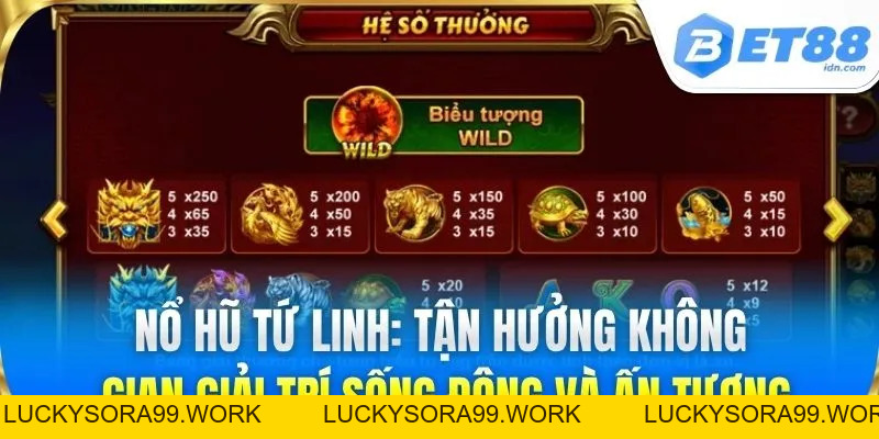 Tứ Linh BET88: Game Nổ Hũ Đổi Thưởng Săn Jackpot Cực Lớn