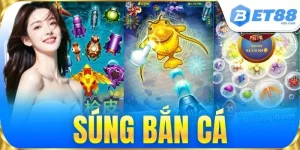 Bắn Cá BET88 - Đại Dương Giải Trí Săn Xu Thưởng Siêu Đỉnh