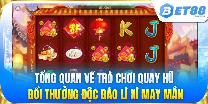 Lì Xì May Mắn - Chinh Phục Hũ Jackpot Khủng Ăn Tiền BET88